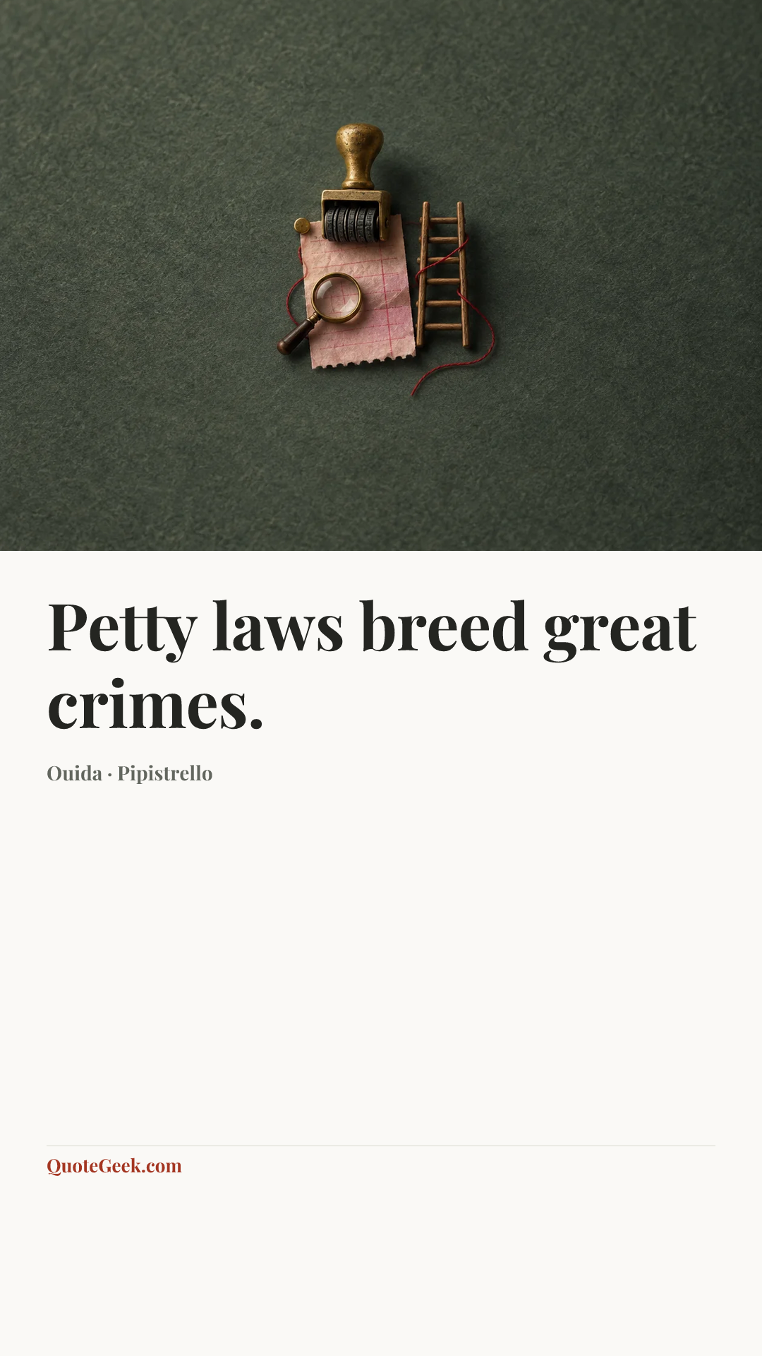 “Petty laws breed great crimes.” — Ouida · Pipistrello. Illustrated QuoteGeek card.