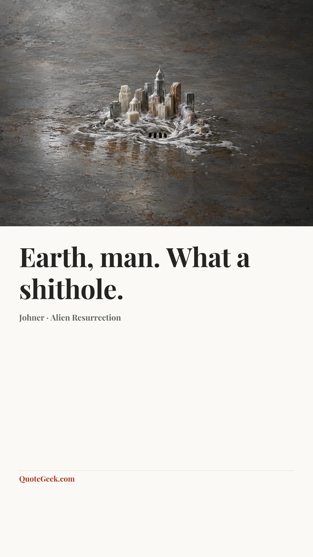 “Earth, man. What a shithole.” — Johner · Alien Resurrection. Illustrated QuoteGeek card.