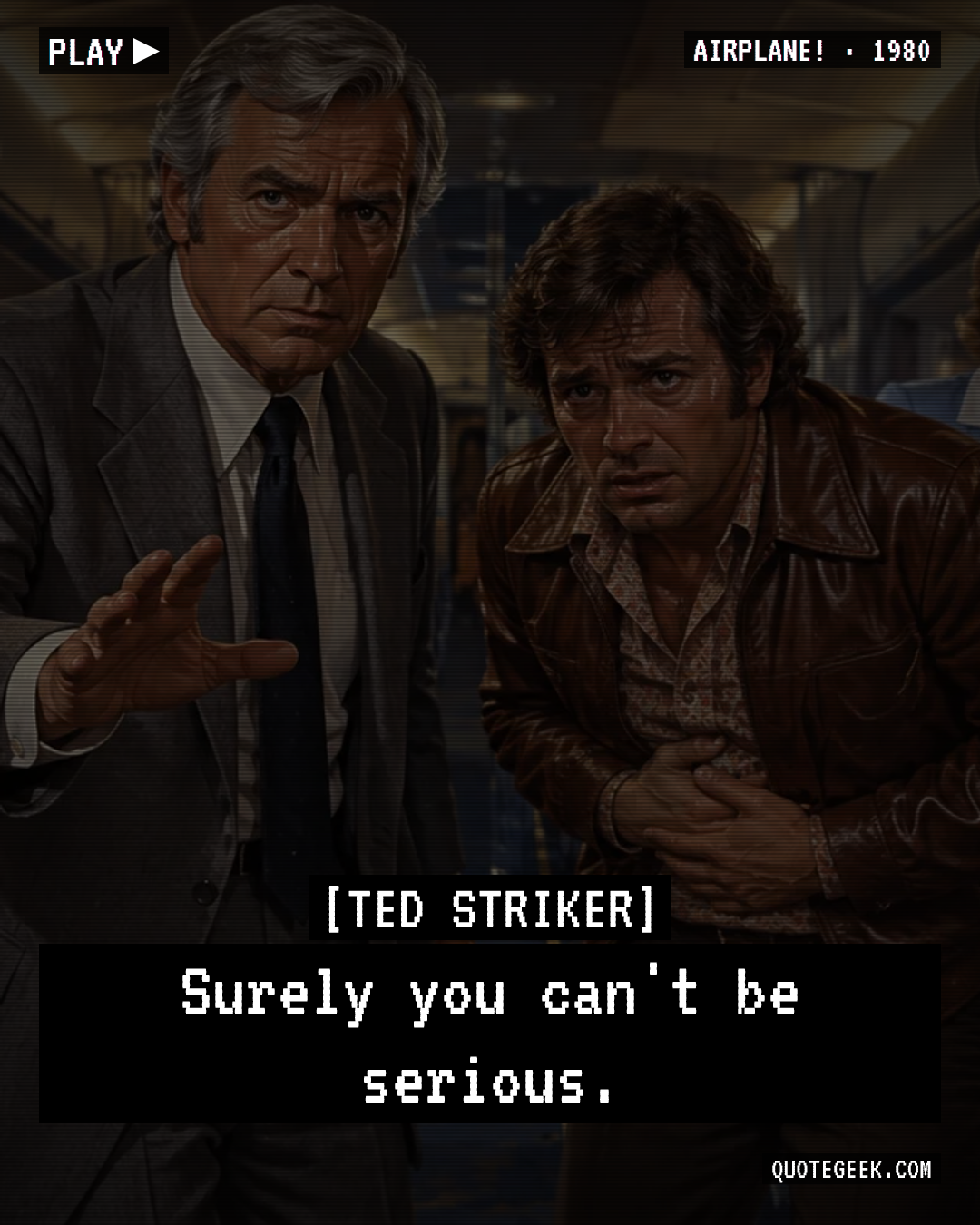 “Surely you can't be serious.” — Ted Striker · Airplane!. Illustrated QuoteGeek card.