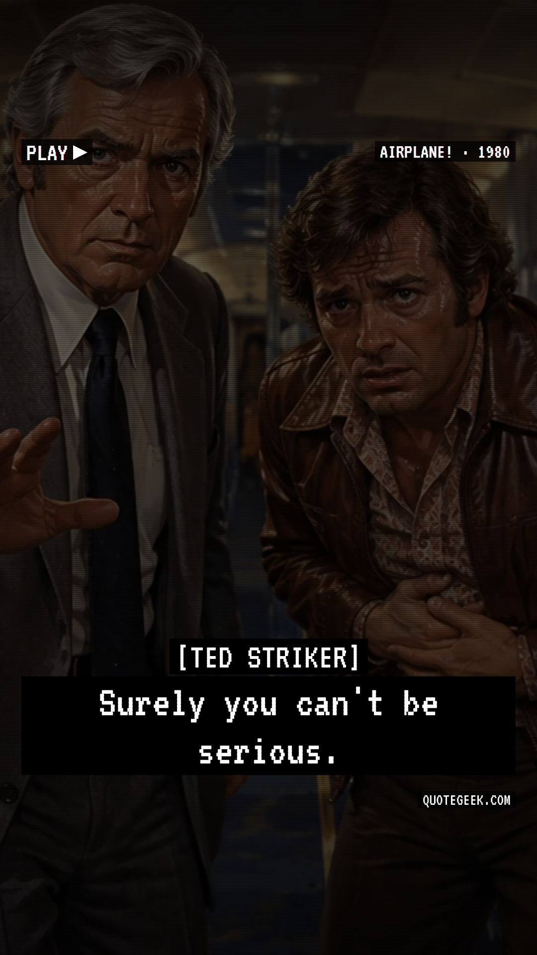 “Surely you can't be serious.” — Ted Striker · Airplane!. Illustrated QuoteGeek card.