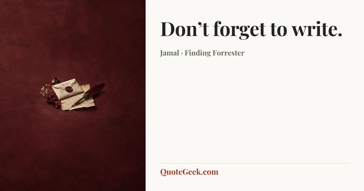 “Don’t forget to write.” — Jamal · Finding Forrester. Illustrated QuoteGeek card.