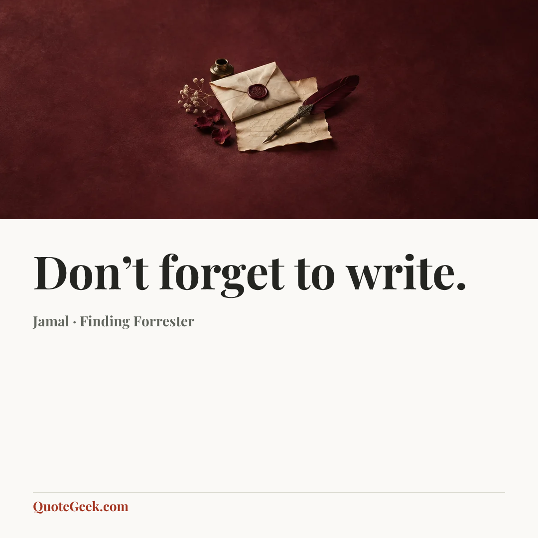 “Don’t forget to write.” — Jamal · Finding Forrester. Illustrated QuoteGeek card.