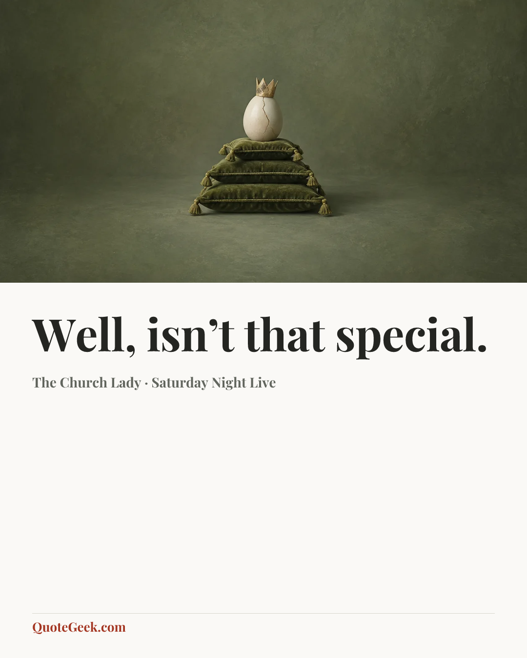 “Well, isn’t that special.” — The Church Lady · Saturday Night Live. Illustrated QuoteGeek card.
