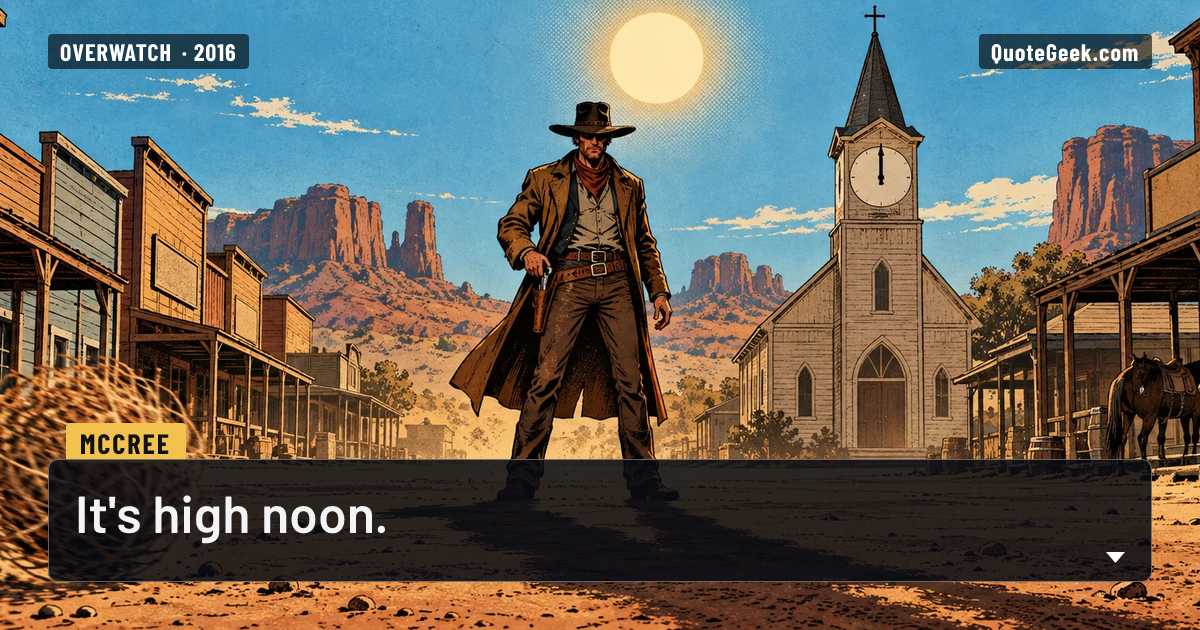 “It's high noon.” — McCree · Overwatch. Illustrated QuoteGeek card.