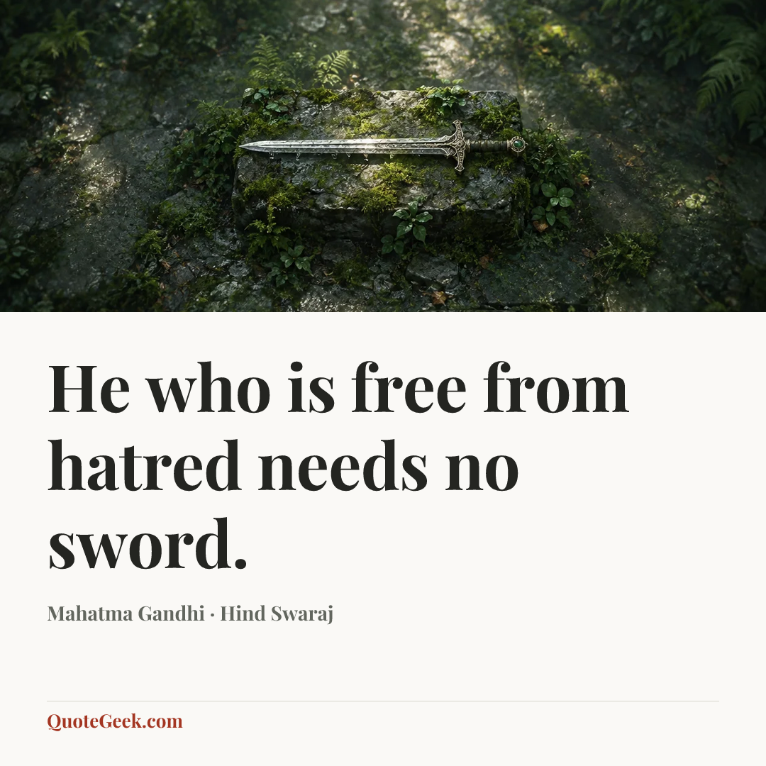 “He who is free from hatred needs no sword.” — Mahatma Gandhi · Hind Swaraj. Illustrated QuoteGeek card.