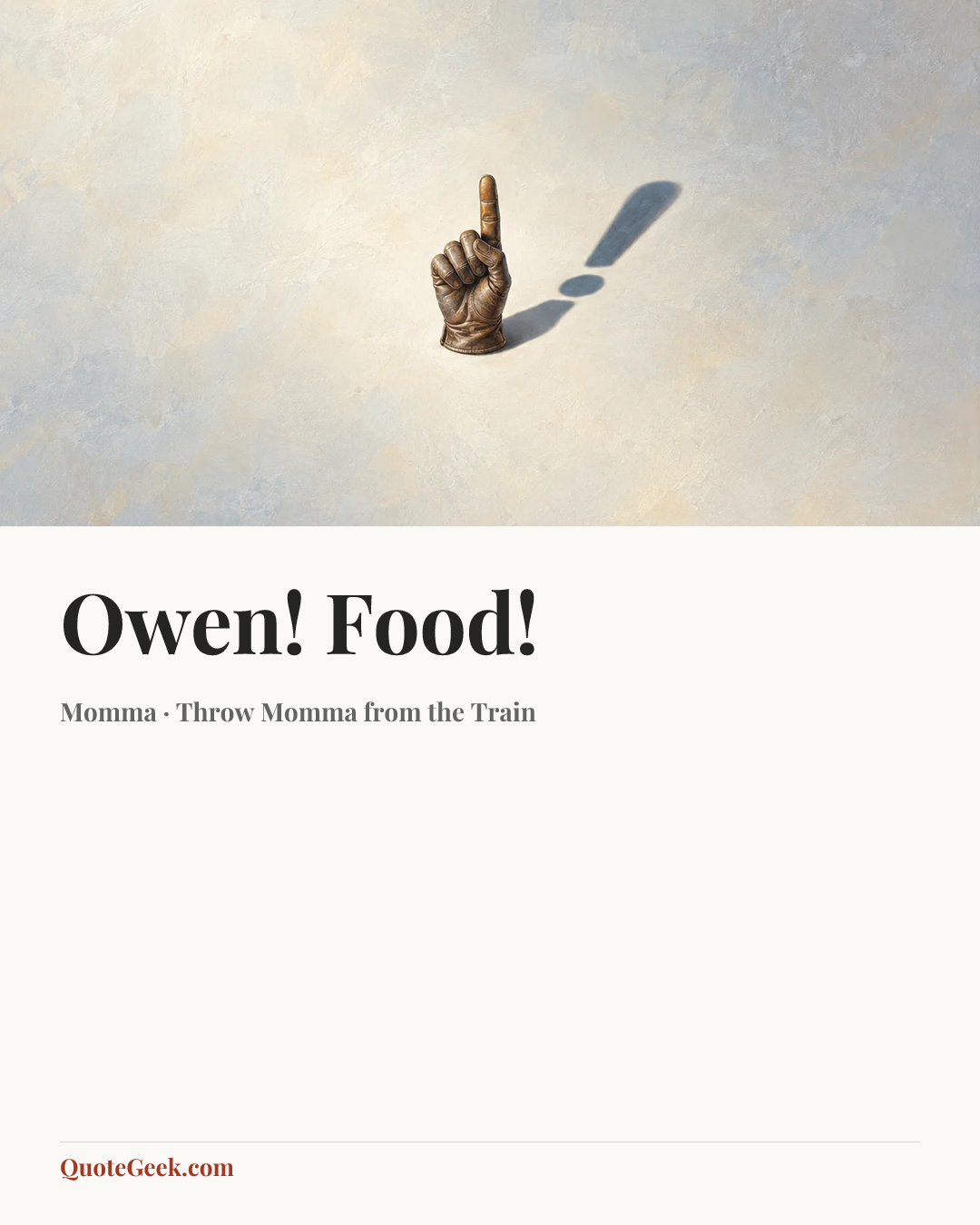 “Owen! Food!” — Momma · Throw Momma from the Train. Illustrated QuoteGeek card.