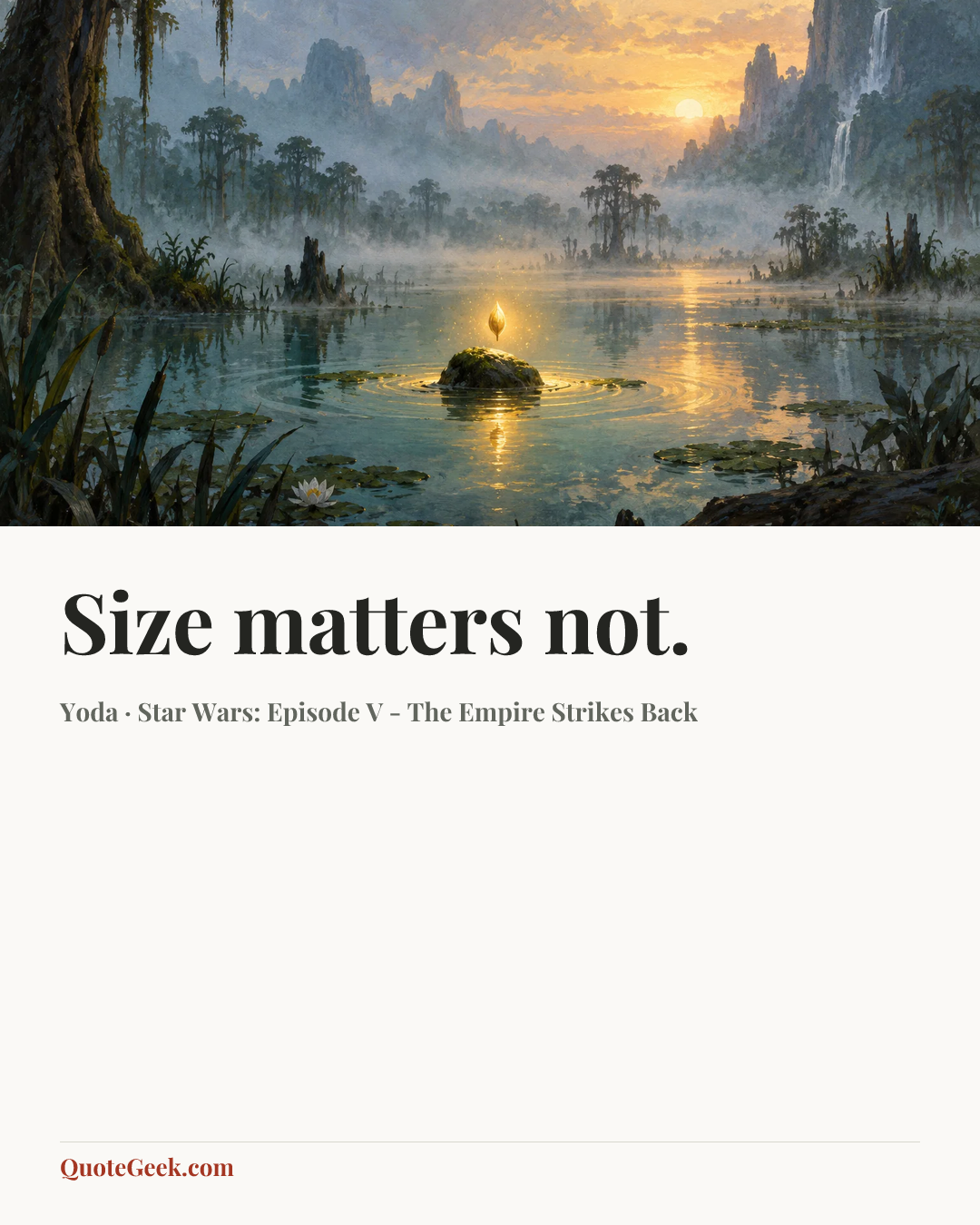 “Size matters not.” — Yoda · Star Wars: Episode V - The Empire Strikes Back. Illustrated QuoteGeek card.