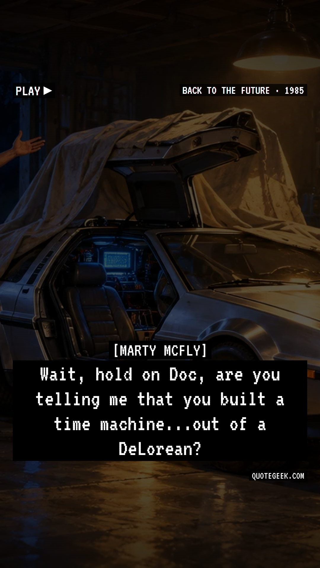 “Wait, hold on Doc, are you telling me that you built a time machine...out of a DeLorean?” — Marty McFly · Back to the Future. Illustrated QuoteGeek card.