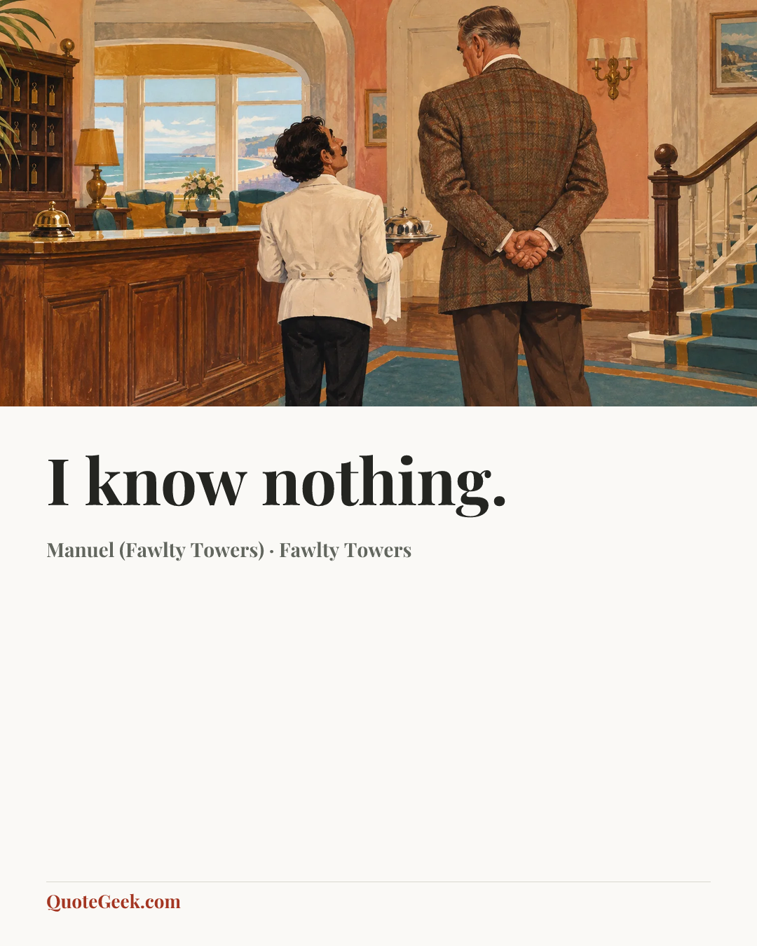 “I know nothing.” — Manuel (Fawlty Towers) · Fawlty Towers. Illustrated QuoteGeek card.