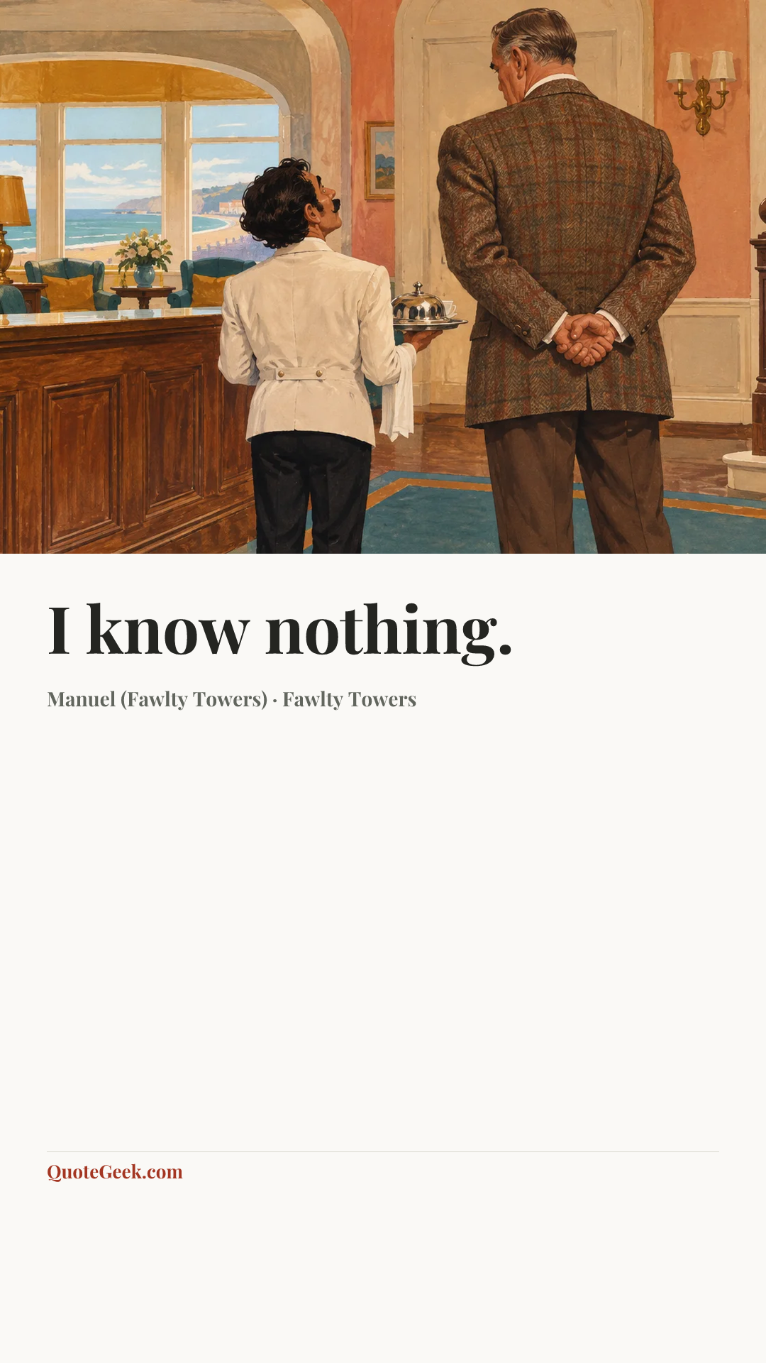 “I know nothing.” — Manuel (Fawlty Towers) · Fawlty Towers. Illustrated QuoteGeek card.