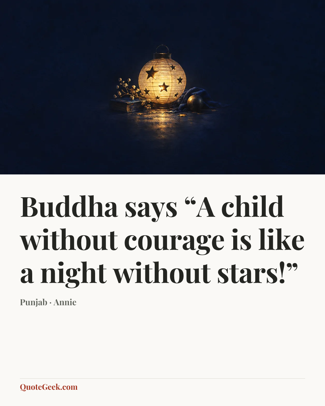 “Buddha says “A child without courage is like a night without stars!”” — Punjab · Annie. Illustrated QuoteGeek card.