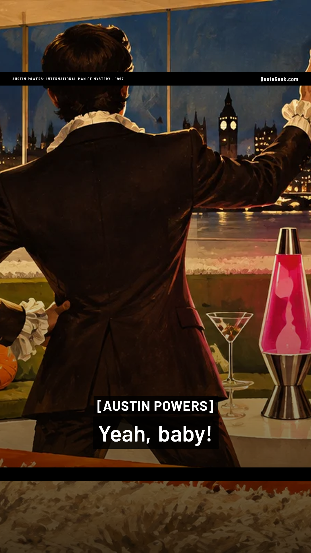 “Yeah, baby!” — Austin Powers · Austin Powers: International Man of Mystery. Illustrated QuoteGeek card.