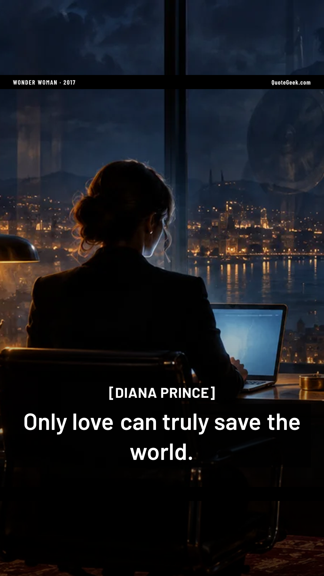 “Only love can truly save the world.” — Diana Prince · Wonder Woman. Illustrated QuoteGeek card.