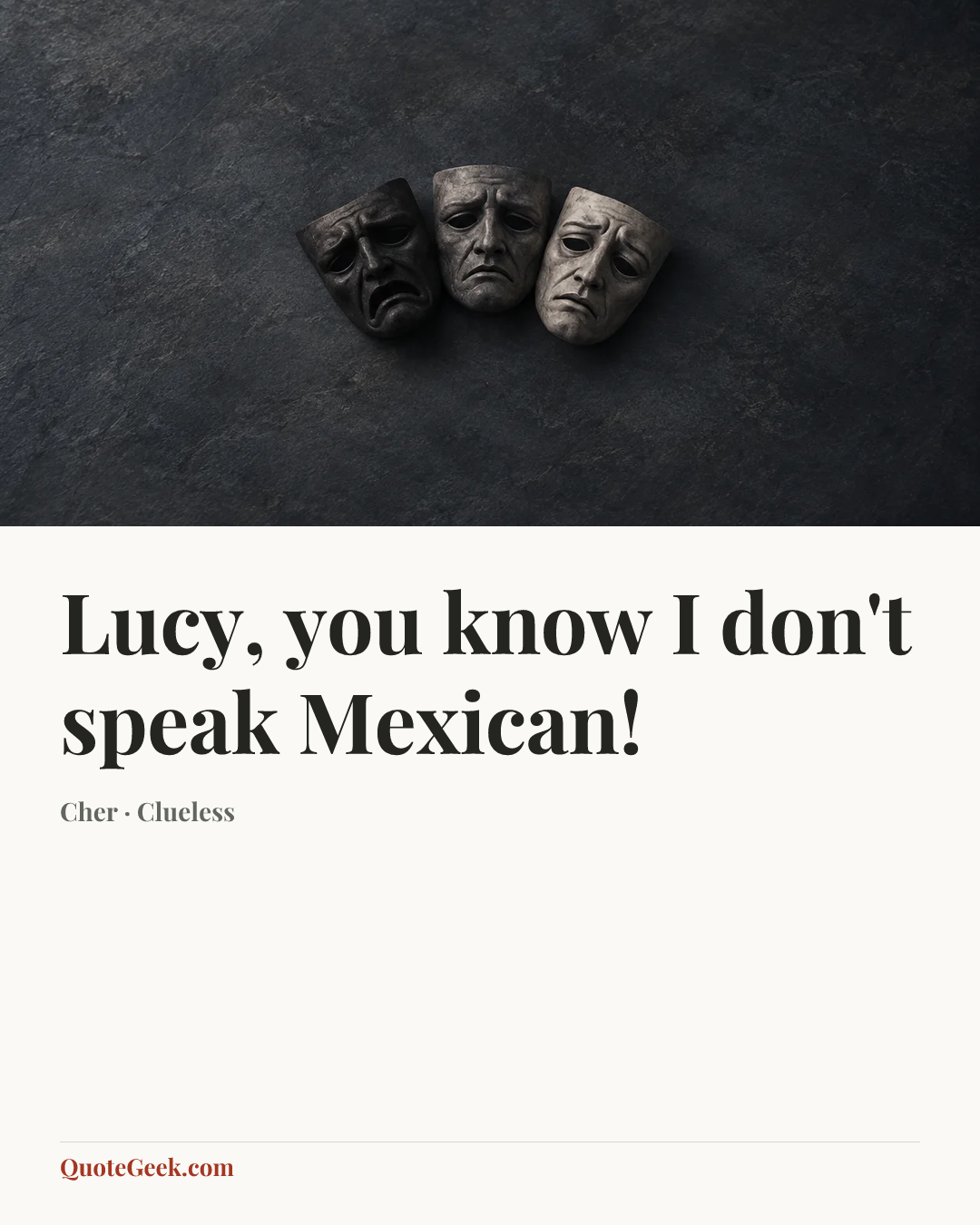 “Lucy, you know I don't speak Mexican!” — Cher · Clueless. Illustrated QuoteGeek card.