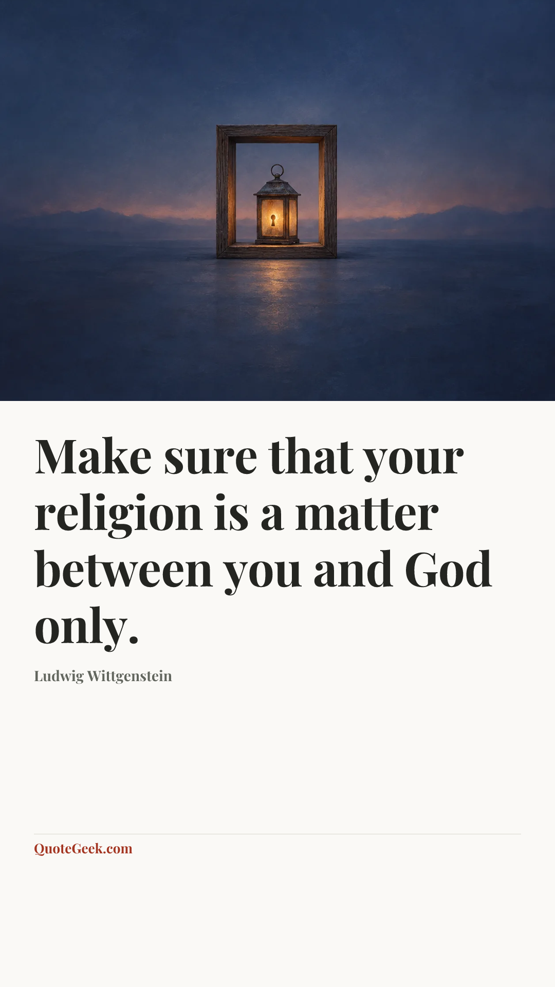 “Make sure that your religion is a matter between you and God only.” — Ludwig Wittgenstein. Illustrated QuoteGeek card.