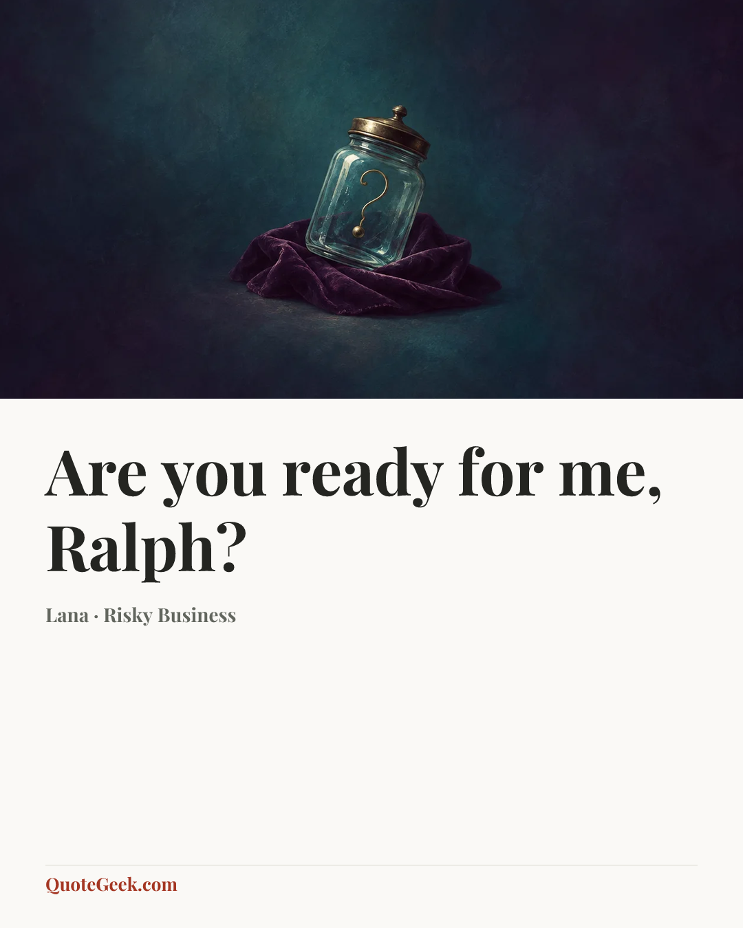 “Are you ready for me, Ralph?” — Lana · Risky Business. Illustrated QuoteGeek card.