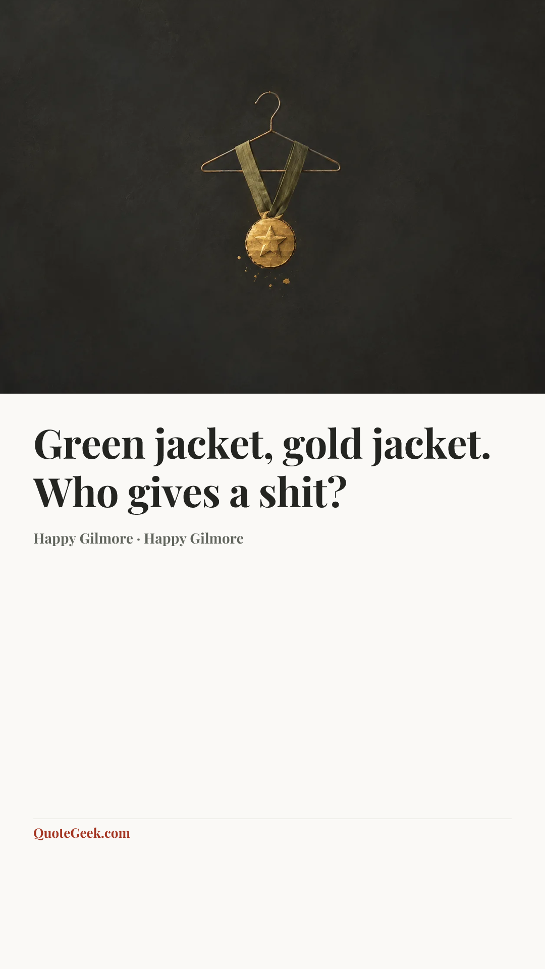 “Green jacket, gold jacket. Who gives a shit?” — Happy Gilmore · Happy Gilmore. Illustrated QuoteGeek card.