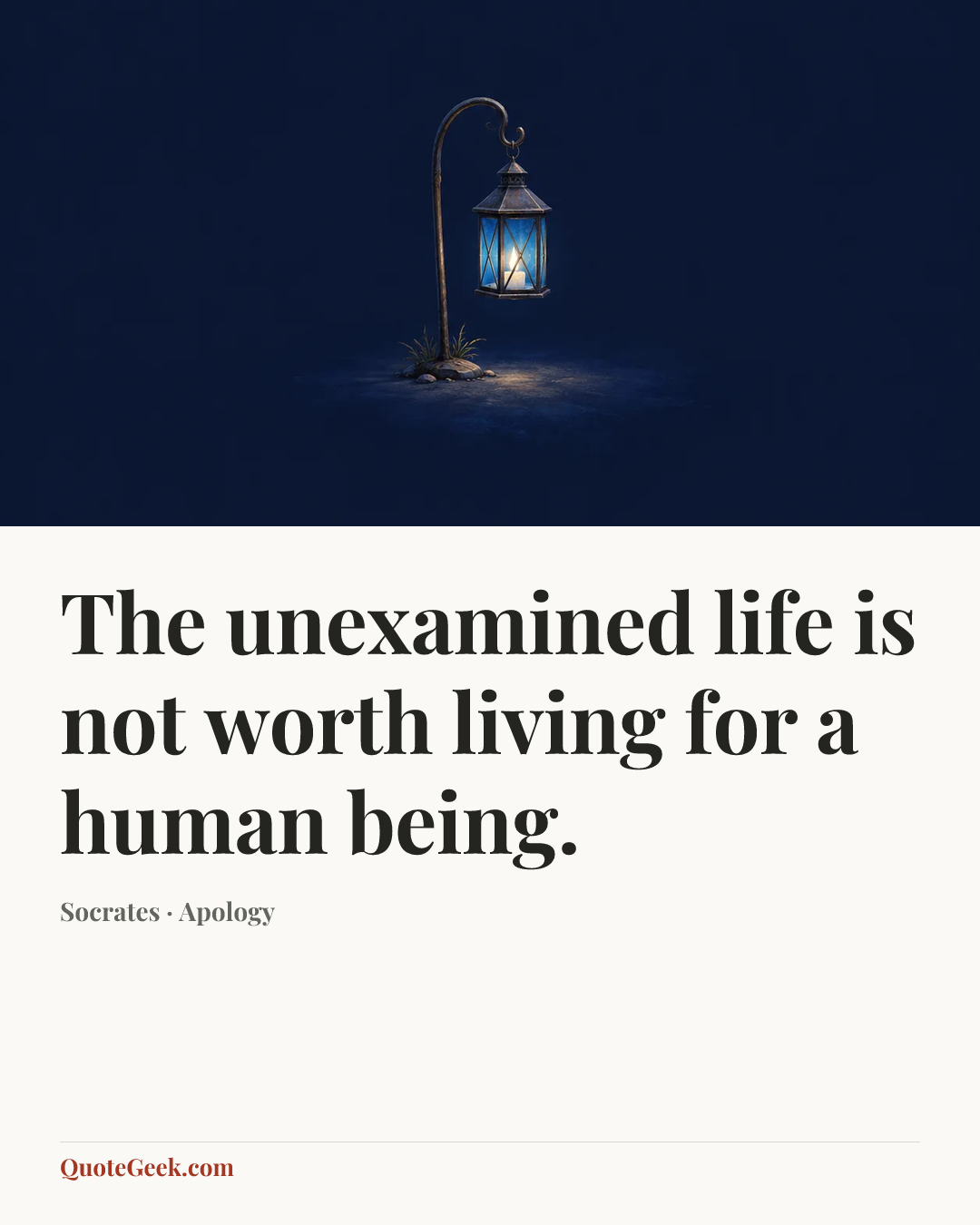 “The unexamined life is not worth living for a human being.” — Socrates · Apology. Illustrated QuoteGeek card.