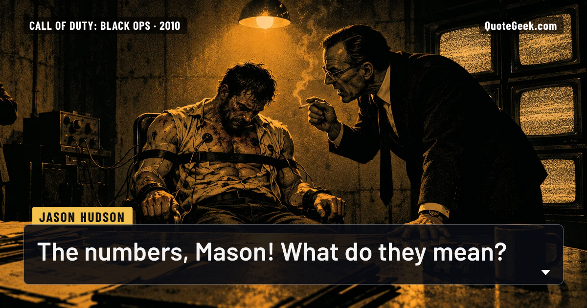 “The numbers, Mason! What do they mean?” — Jason Hudson · Call of Duty: Black Ops. Illustrated QuoteGeek card.