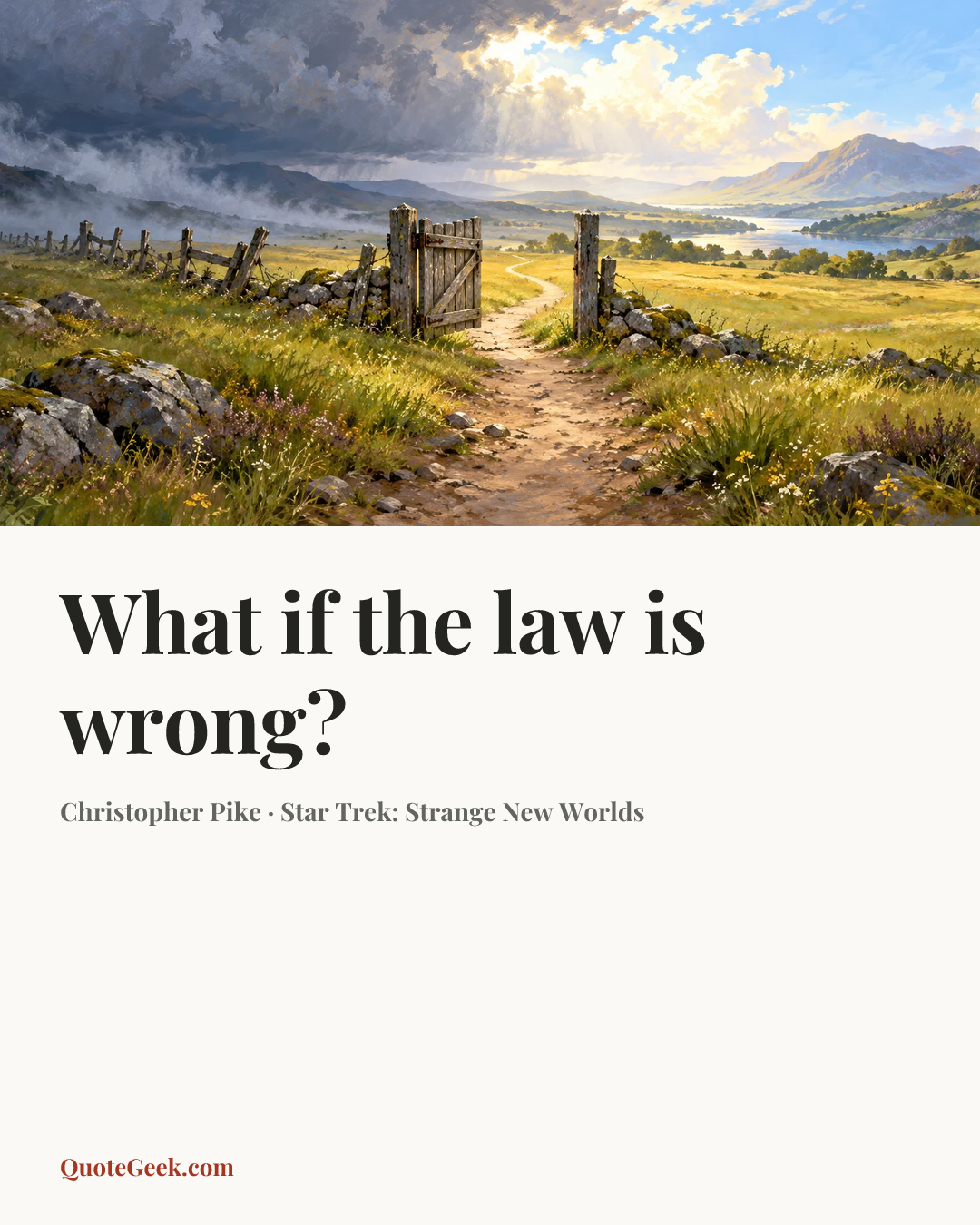 “What if the law is wrong?” — Christopher Pike · Star Trek: Strange New Worlds. Illustrated QuoteGeek card.