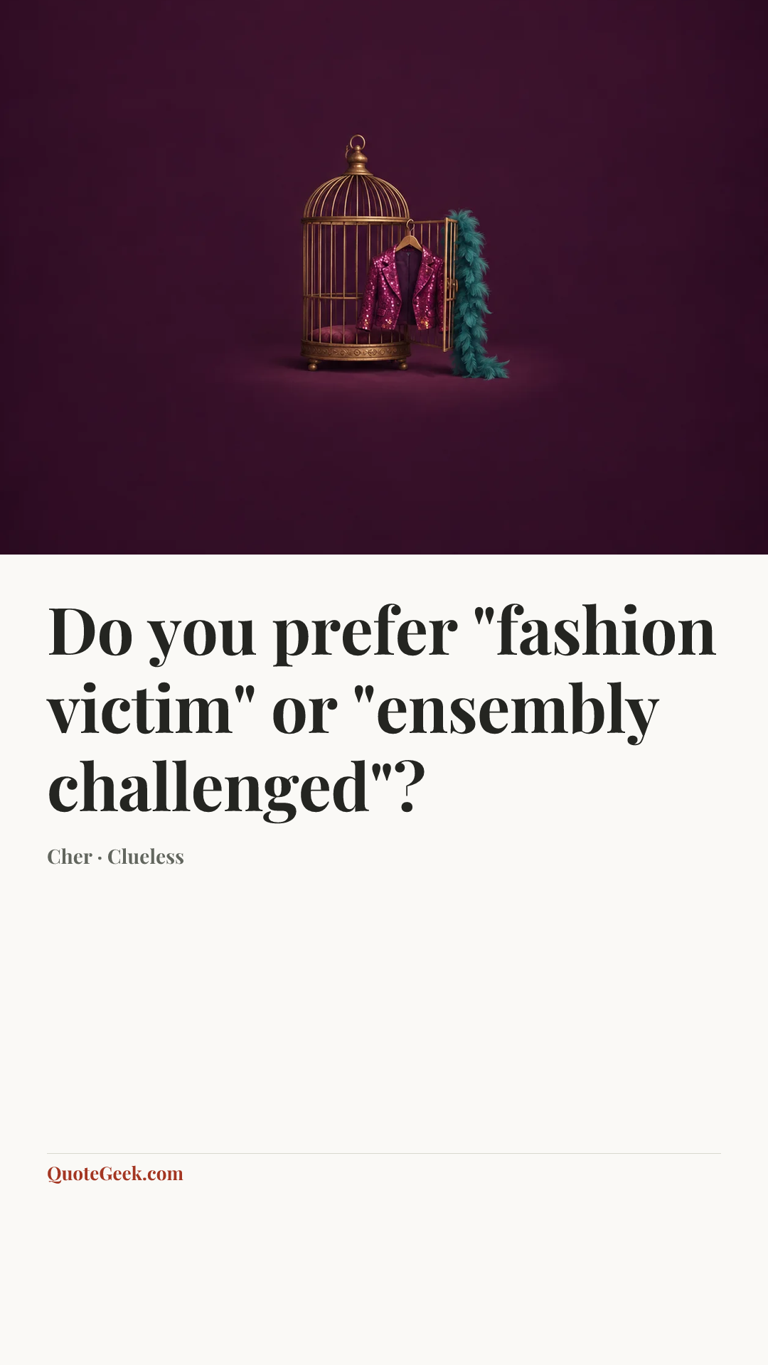 “Do you prefer "fashion victim" or "ensembly challenged"?” — Cher · Clueless. Illustrated QuoteGeek card.
