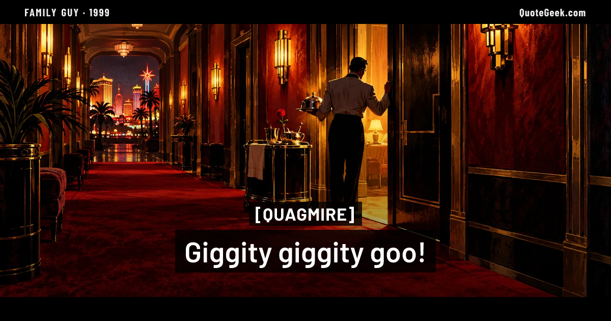 “Giggity giggity goo!” — Quagmire · Family Guy. Illustrated QuoteGeek card.