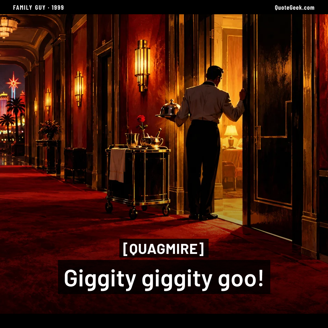 “Giggity giggity goo!” — Quagmire · Family Guy. Illustrated QuoteGeek card.