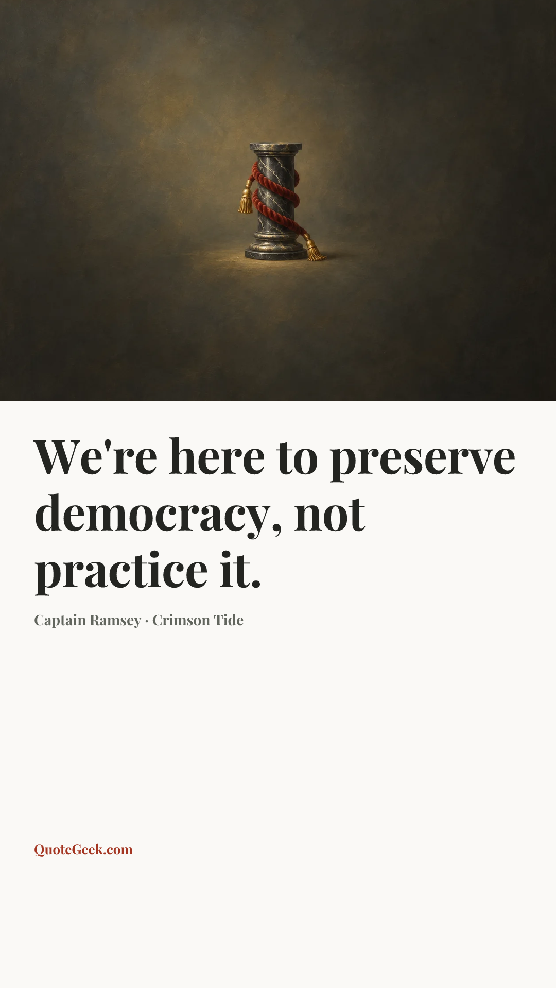 “We're here to preserve democracy, not practice it.” — Captain Ramsey · Crimson Tide. Illustrated QuoteGeek card.