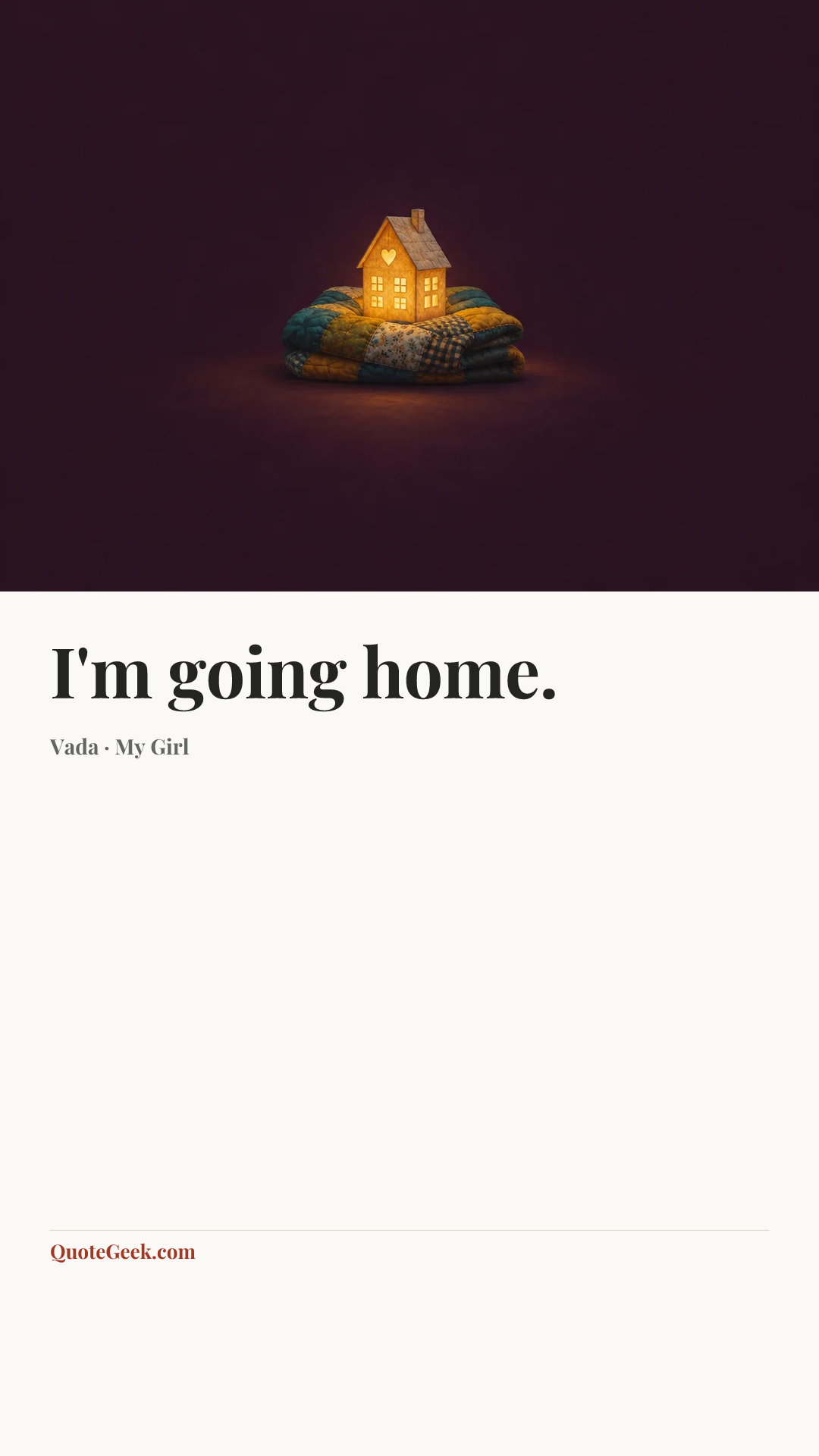 “I'm going home.” — Vada · My Girl. Illustrated QuoteGeek card.