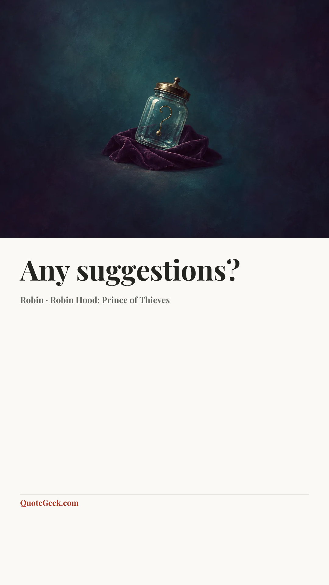 “Any suggestions?” — Robin · Robin Hood: Prince of Thieves. Illustrated QuoteGeek card.