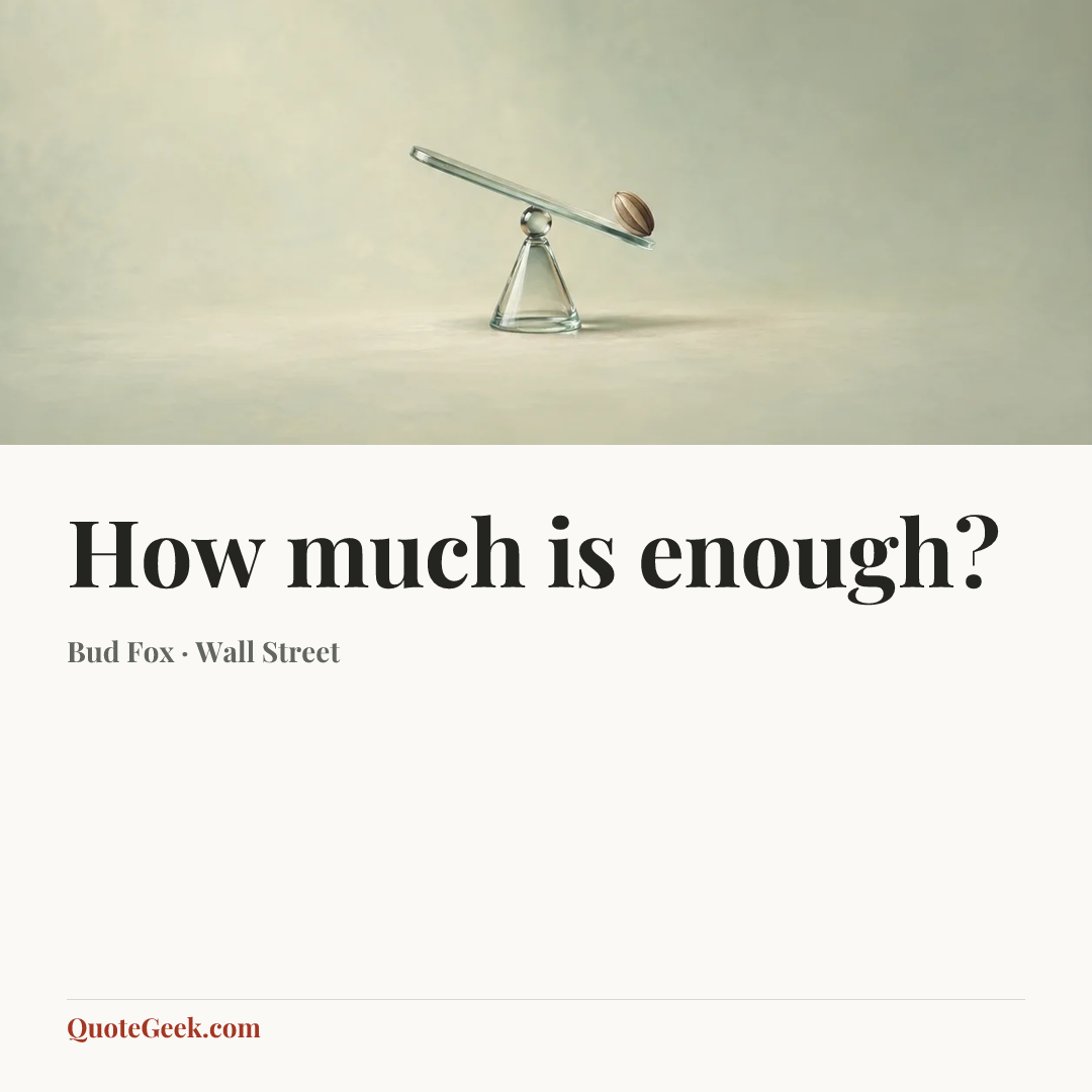“How much is enough?” — Bud Fox · Wall Street. Illustrated QuoteGeek card.