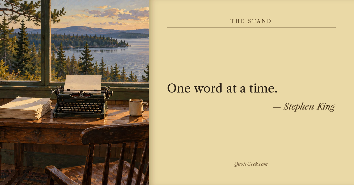 “One word at a time.” — Stephen King · The Stand. Illustrated QuoteGeek card.