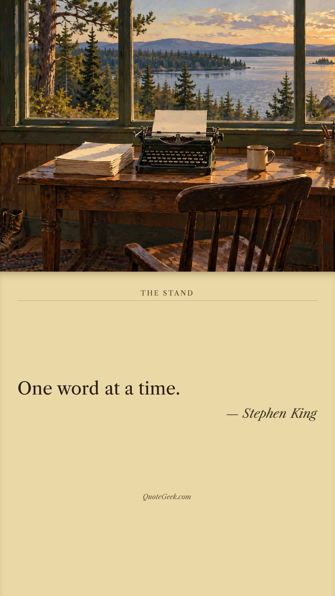 “One word at a time.” — Stephen King · The Stand. Illustrated QuoteGeek card.