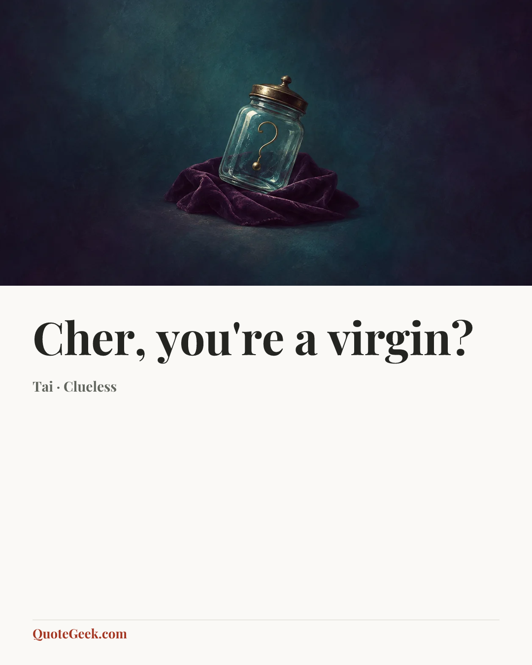 “Cher, you're a virgin?” — Tai · Clueless. Illustrated QuoteGeek card.