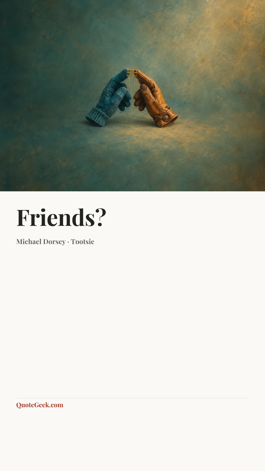 “Friends?” — Michael Dorsey · Tootsie. Illustrated QuoteGeek card.