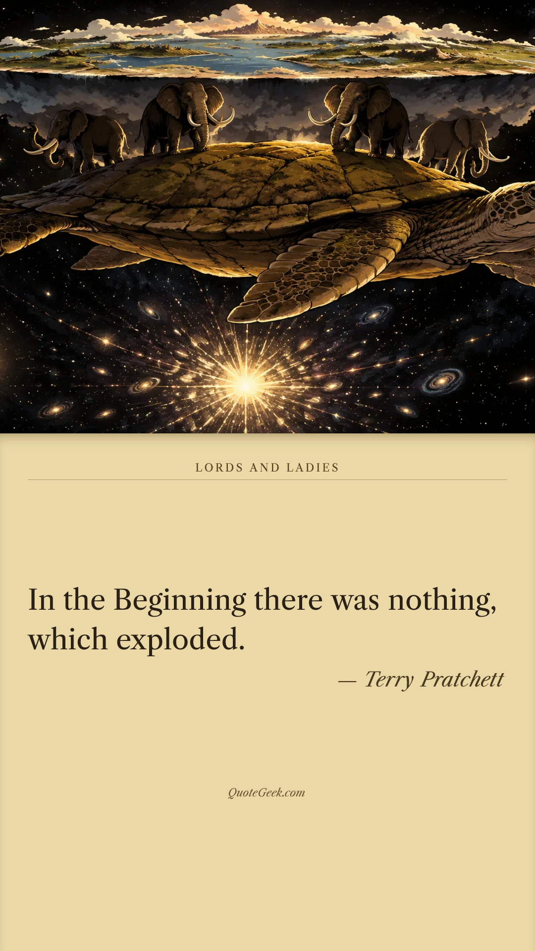 “In the Beginning there was nothing, which exploded.” — Terry Pratchett · Lords and Ladies. Illustrated QuoteGeek card.