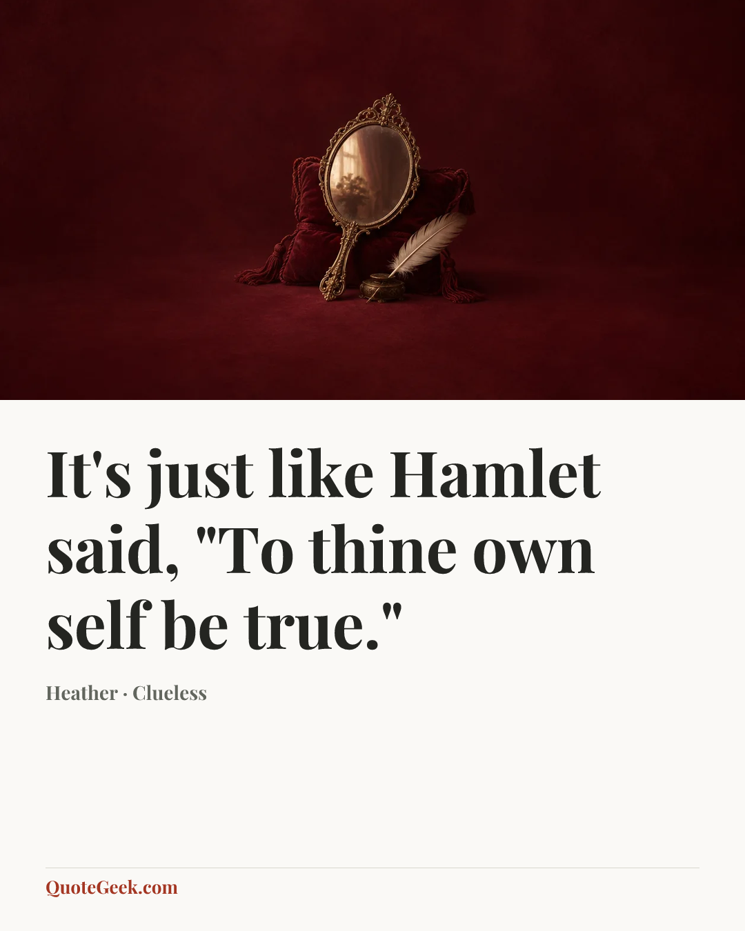 “It's just like Hamlet said, "To thine own self be true."” — Heather · Clueless. Illustrated QuoteGeek card.