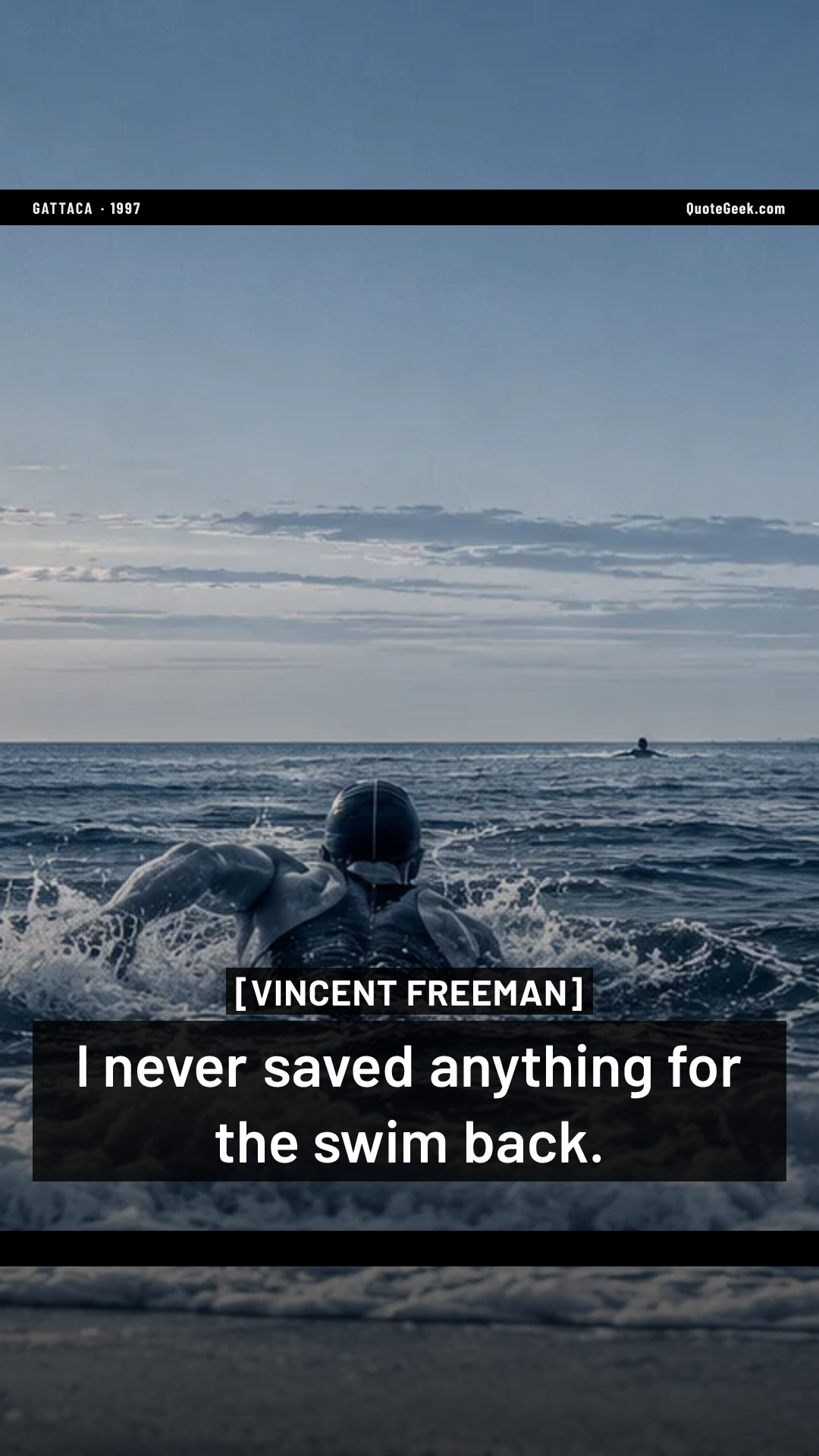 “I never saved anything for the swim back.” — Vincent Freeman · Gattaca. Illustrated QuoteGeek card.