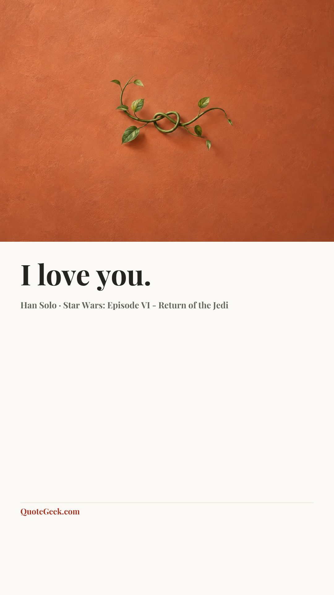 “I love you.” — Han Solo · Star Wars: Episode VI - Return of the Jedi. Illustrated QuoteGeek card.