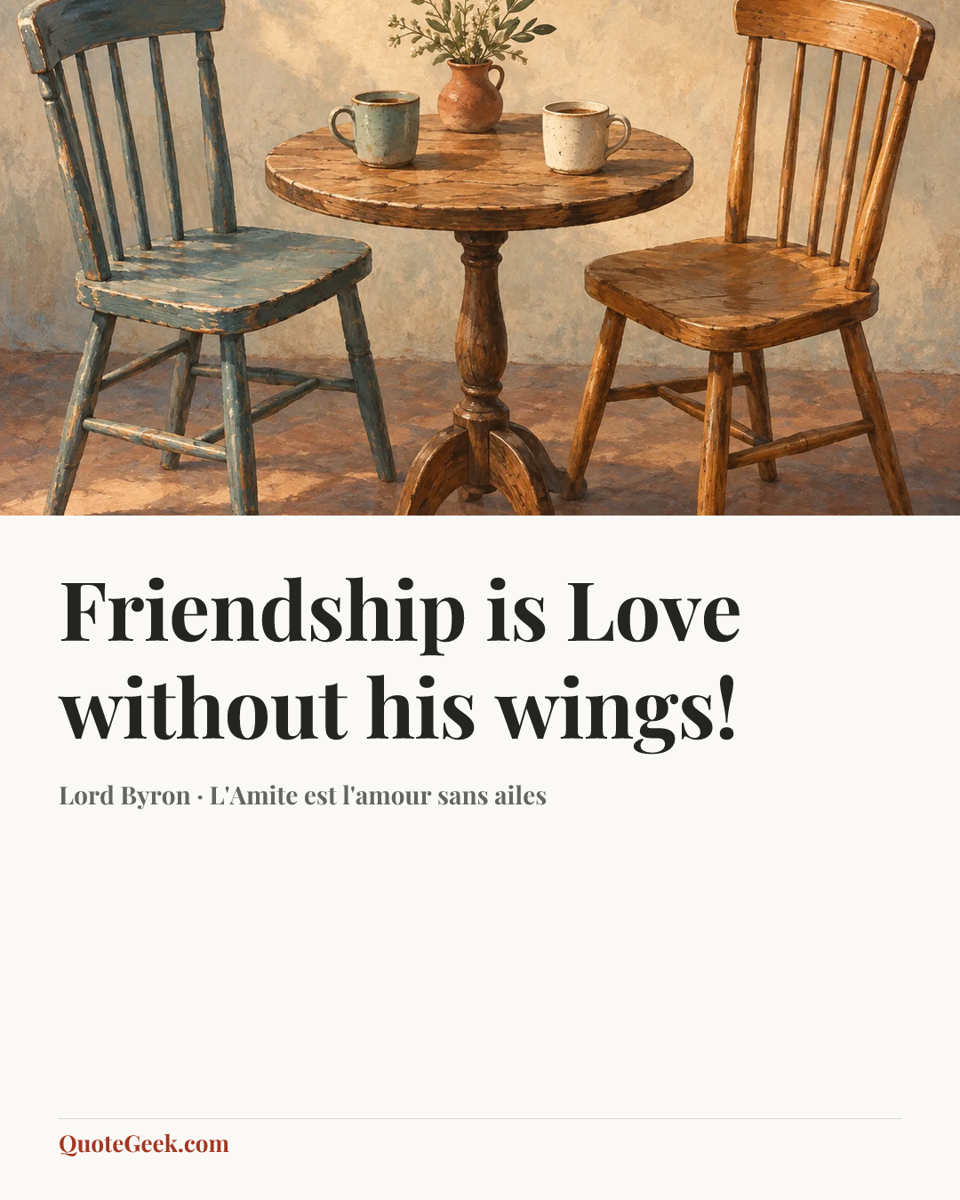 “Friendship is Love without his wings!” — Lord Byron · L'Amite est l'amour sans ailes. Illustrated QuoteGeek card.