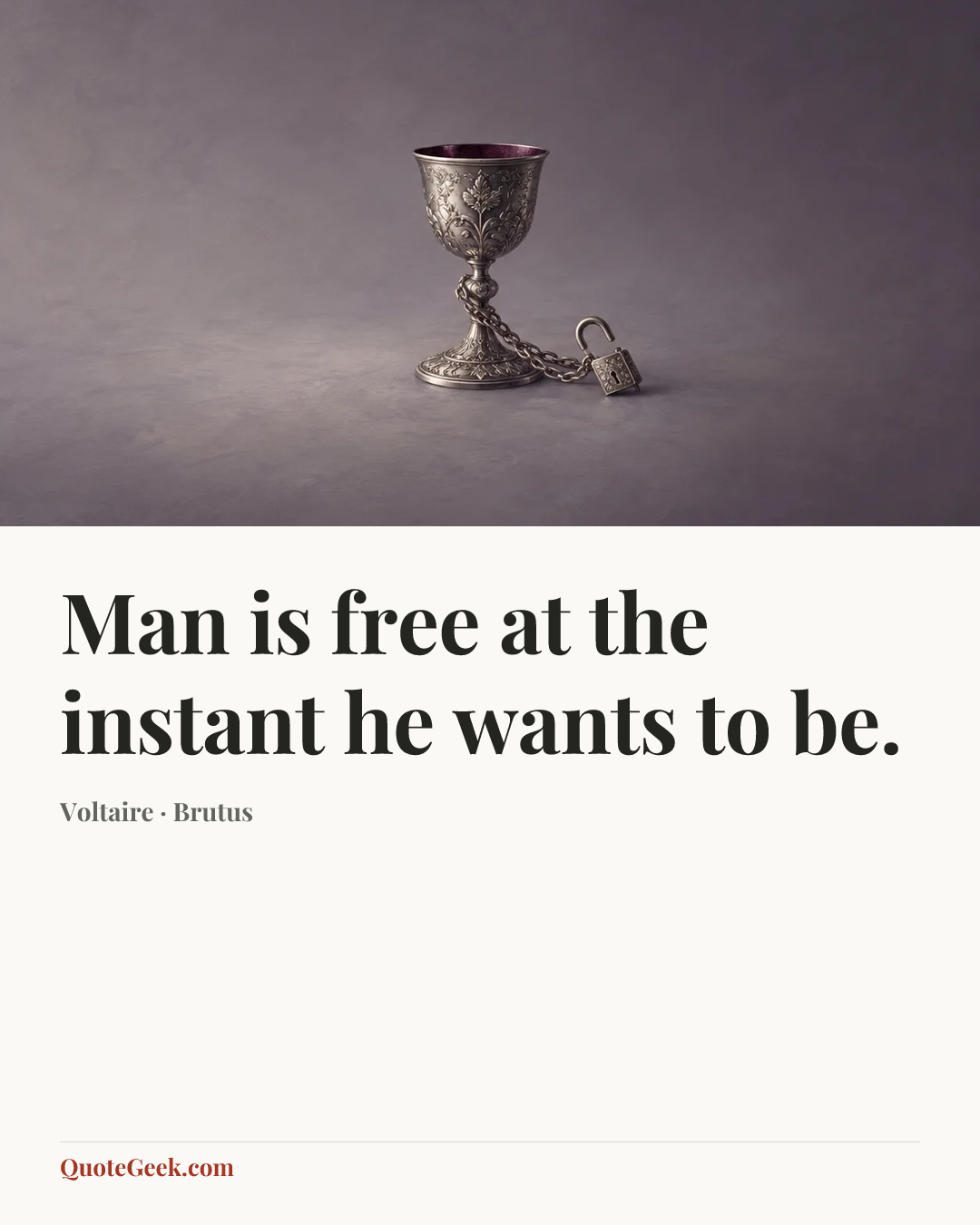 “Man is free at the instant he wants to be.” — Voltaire · Brutus. Illustrated QuoteGeek card.