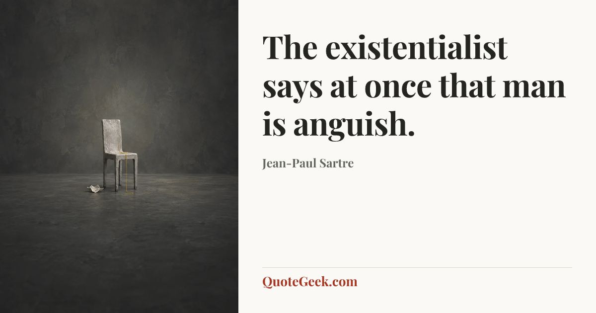 “The existentialist says at once that man is anguish.” — Jean-Paul Sartre. Illustrated QuoteGeek card.
