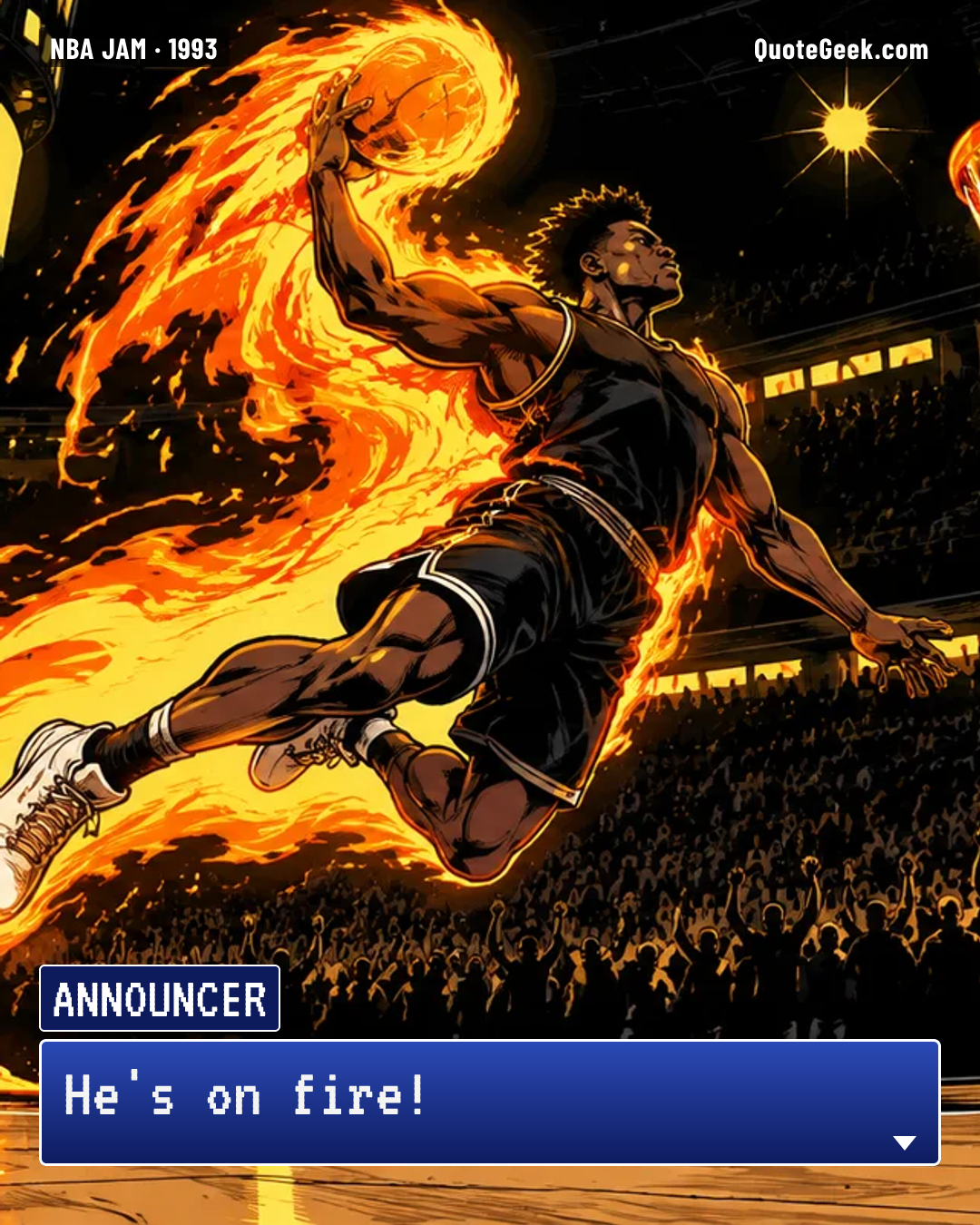“He's on fire!” — Announcer · NBA Jam. Illustrated QuoteGeek card.