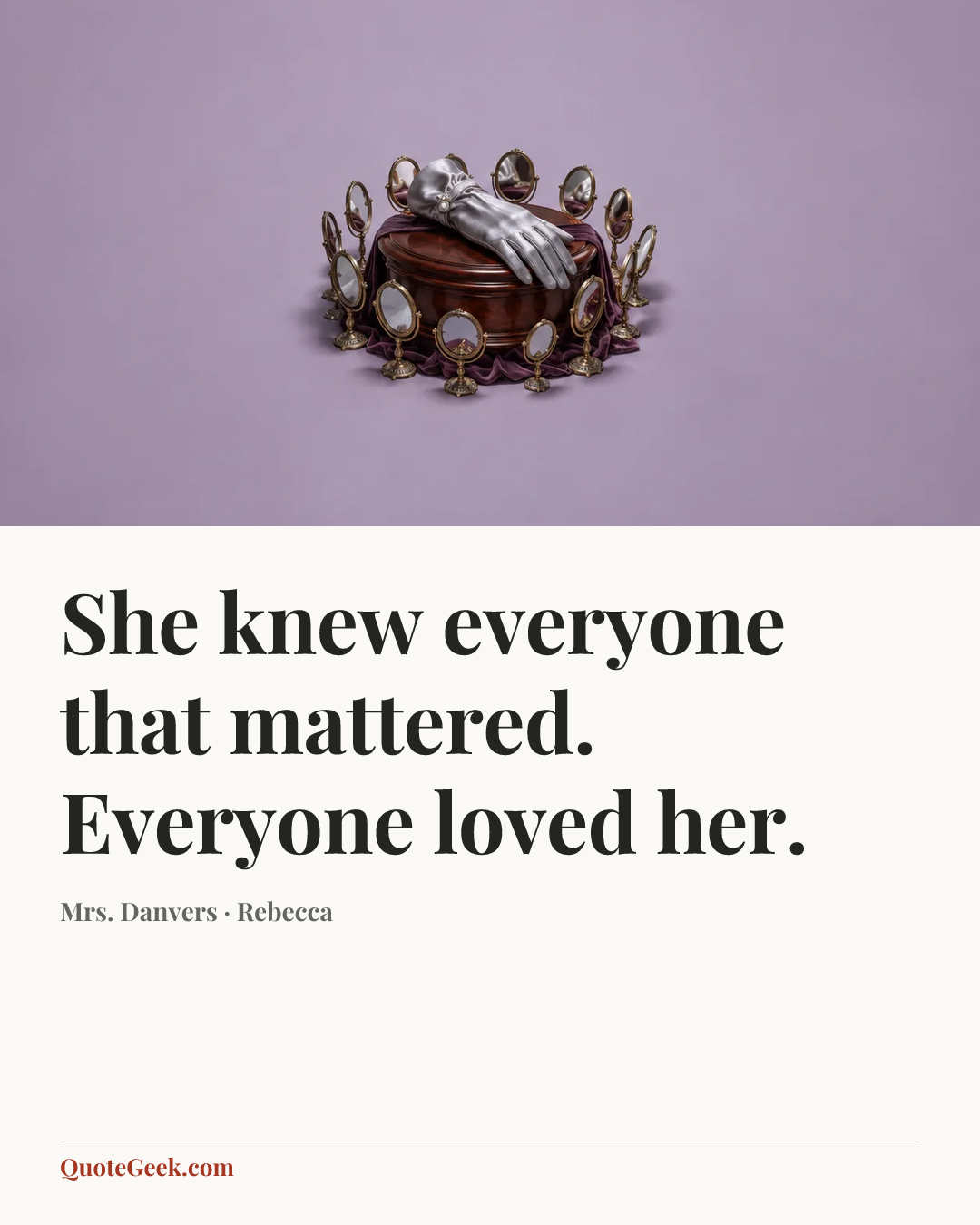 “She knew everyone that mattered. Everyone loved her.” — Mrs. Danvers · Rebecca. Illustrated QuoteGeek card.