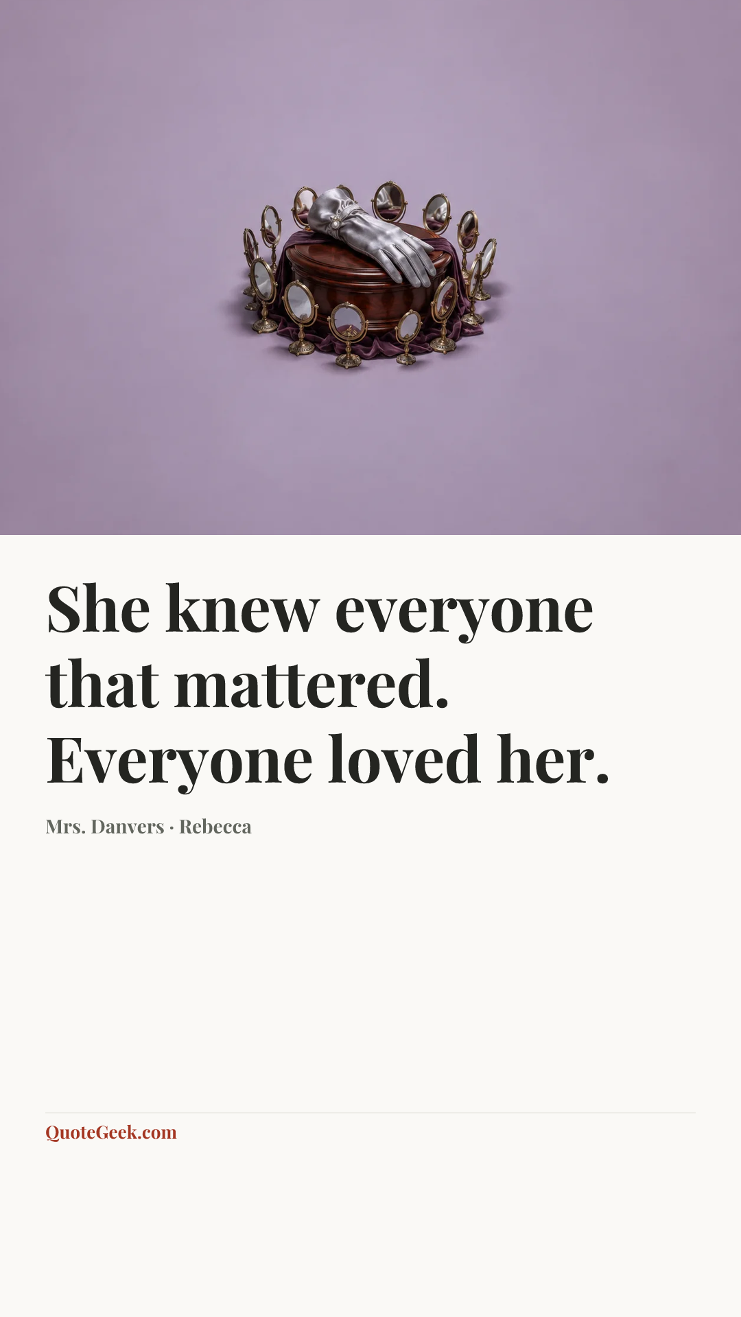 “She knew everyone that mattered. Everyone loved her.” — Mrs. Danvers · Rebecca. Illustrated QuoteGeek card.