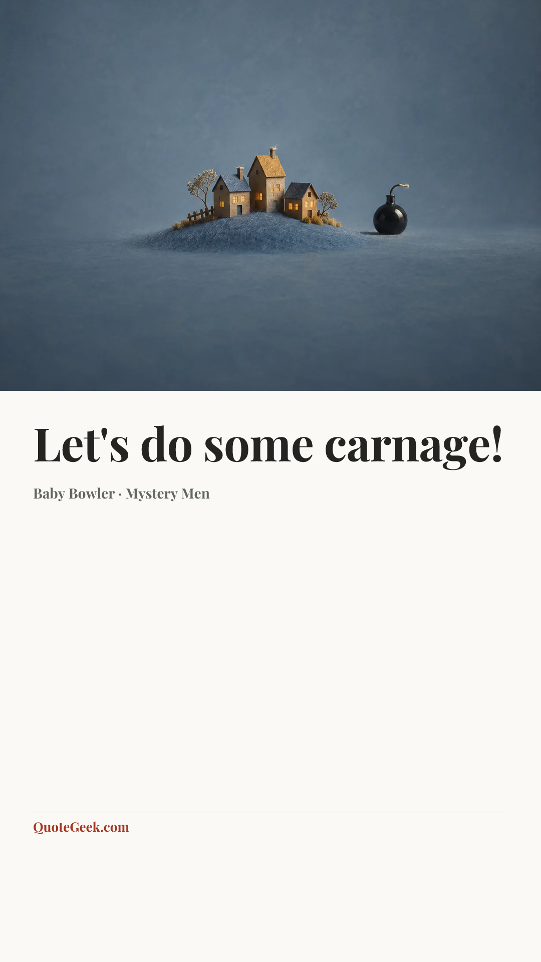 “Let's do some carnage!” — Baby Bowler · Mystery Men. Illustrated QuoteGeek card.