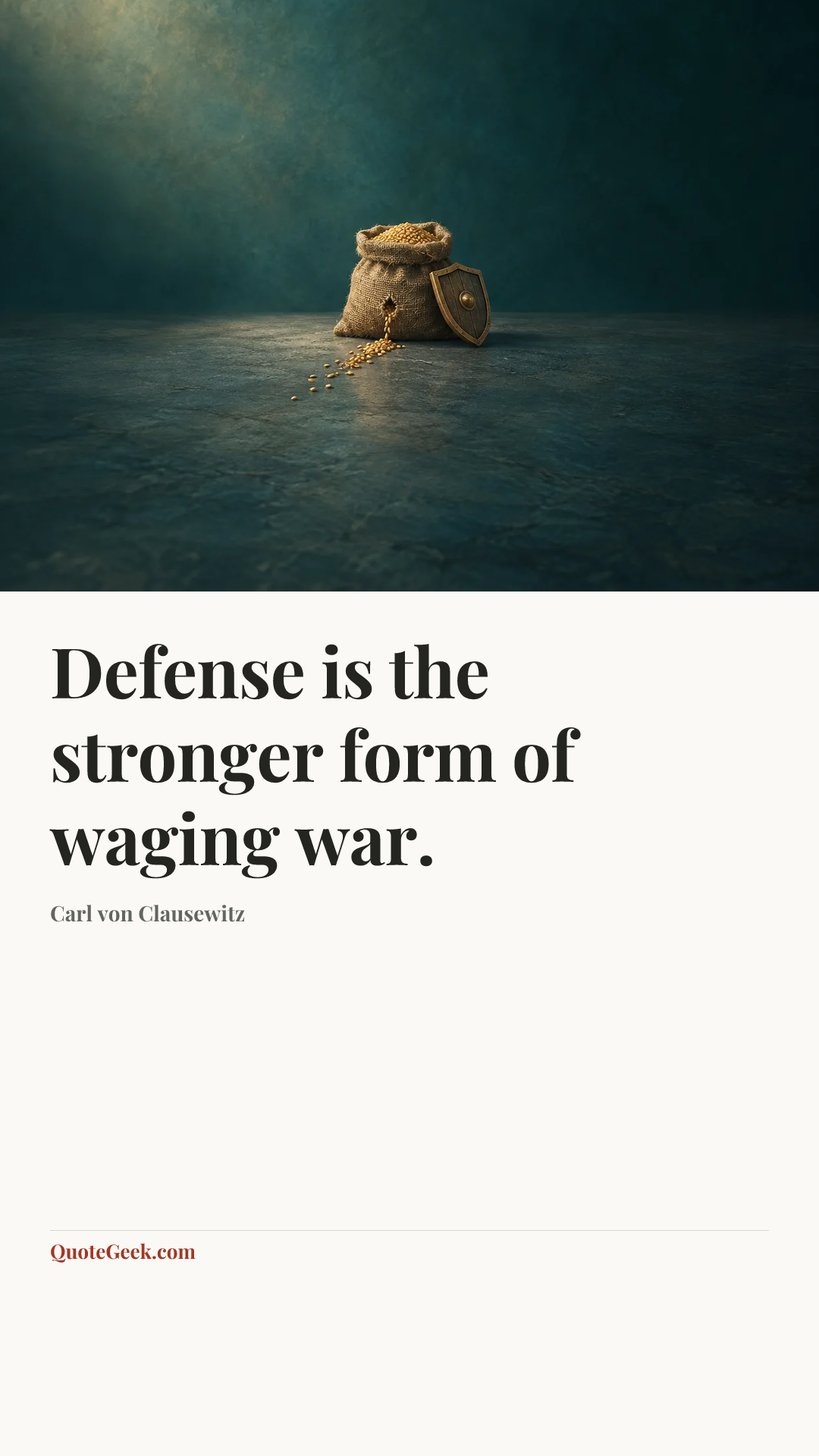 “Defense is the stronger form of waging war.” — Carl von Clausewitz. Illustrated QuoteGeek card.
