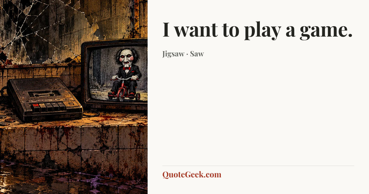 “I want to play a game.” — Jigsaw · Saw. Illustrated QuoteGeek card.
