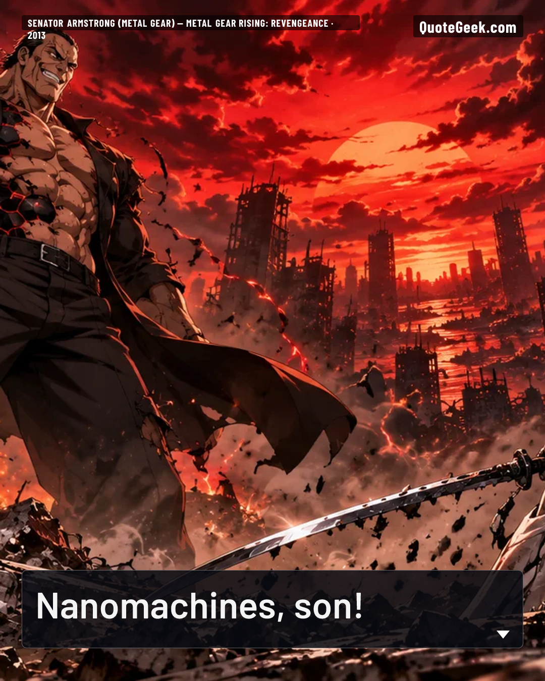“Nanomachines, son!” — Senator Armstrong (Metal Gear) · Metal Gear Rising: Revengeance. Illustrated QuoteGeek card.