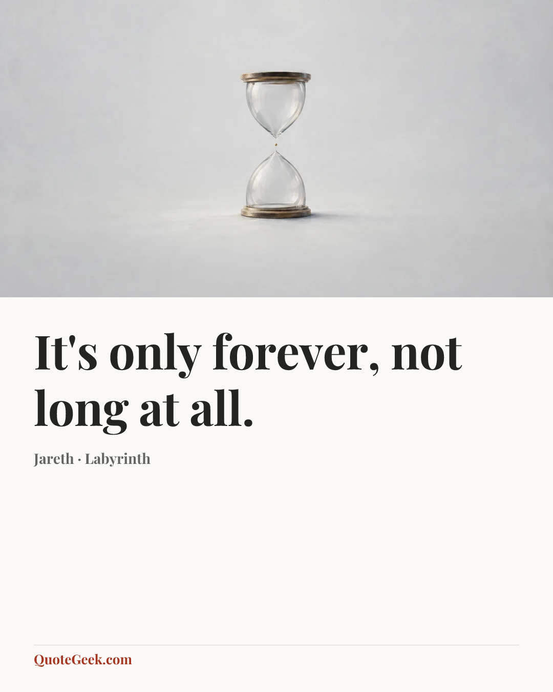 “It's only forever, not long at all.” — Jareth · Labyrinth. Illustrated QuoteGeek card.